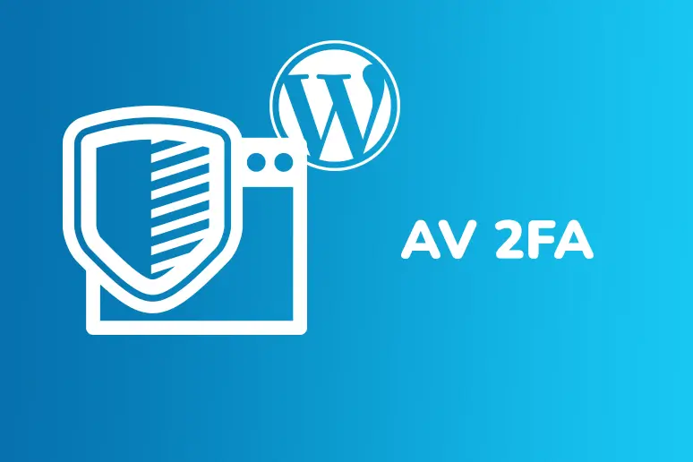 AV 2FA: WordPress Kétfaktoros Hitelesítés Bővítmény
