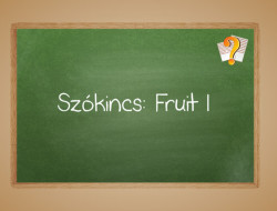 Szókincs: Fruits I.