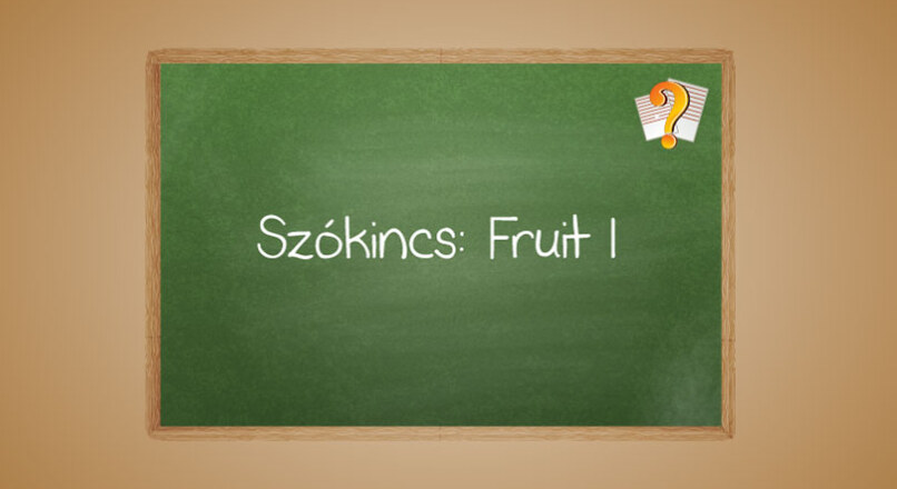 Szókincs: Fruits I.